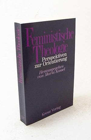 Immagine del venditore per Feministische Theologie : Perspektiven zur Orientierung / hrsg. von Maria Kassel venduto da Versandantiquariat Buchegger