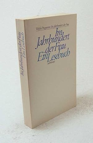 Bild des Verkufers fr Im Jahrhundert der Frau : Ein Lesebuch / [ausgew. von Elisabeth Borchers .] zum Verkauf von Versandantiquariat Buchegger