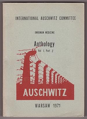 International Auschwitz Committee Anthology Volume I, Part 2; Inhuman Medicine