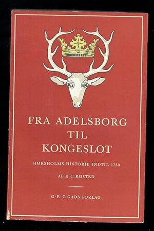 Image du vendeur pour Fra Adelsborg til Kongeslot. Horsholms Historie Indtil 1730 mis en vente par Sonnets And Symphonies