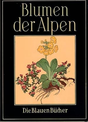 Bild des Verkufers fr Blumen der Alpen (Die Blauen Bcher) Kolorierte Holzschnitte mit botanischen Erluterungen von Friedrich Markgraf zum Verkauf von Eva's Bcherregal