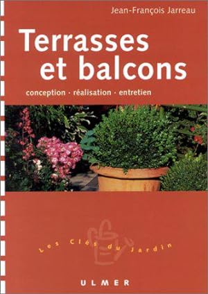 Bild des Verkufers fr Terrasses et Balcons : Conception -Ralisation - Entretien zum Verkauf von JLG_livres anciens et modernes