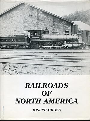 Railroads of North America: A Complete Listing of All North American Railroads, 1827 to 1986