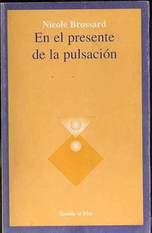 En el presente de la pulsación - Au présent des veines.