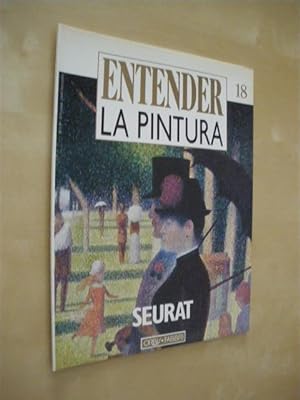Seller image for ENTENDER LA PINTURA. N18. SEURAT for sale by LIBRERIA TORMOS