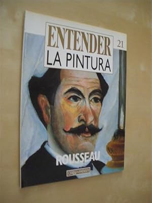 Seller image for ENTENDER LA PINTURA. N21. ROUSSEAU for sale by LIBRERIA TORMOS