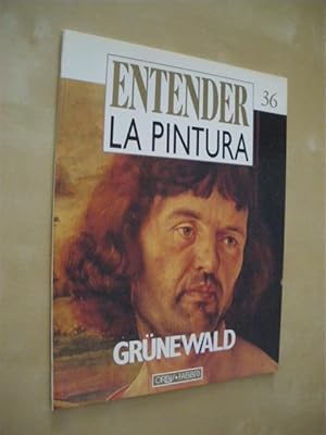 Seller image for ENTENDER LA PINTURA. N36. GRNEWALD for sale by LIBRERIA TORMOS