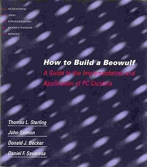Immagine del venditore per How to Build a Beowulf: A Guide to the Implementation and Application of PC Clusters venduto da Riverwash Books (IOBA)