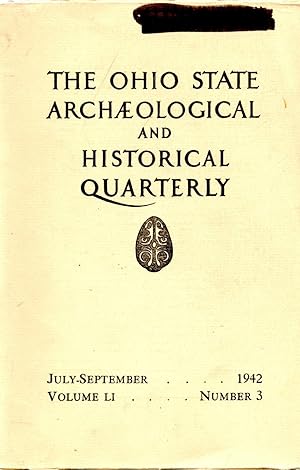 Bild des Verkufers fr The Ohio State Archaeological and Historical Quarterly Volume LI Number 3 July-September 1942 zum Verkauf von Book Booth