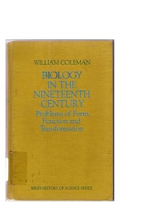 Biology in the Nineteenth Century : Problems of Form, Function, and Transformation