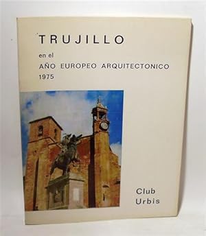 TRUJILLO EN EL AÑO EUROPEO ARQUITECTÓNICO - 1975