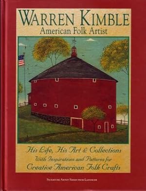 Warren Kimble American Folk Artist: His Life, His Art & Collections With Inspirations and Pattern...