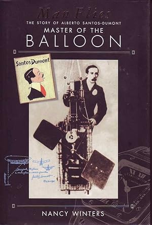 Immagine del venditore per Man Flies: The Story of Alberto Santos-Dumont, Master of the Balloon venduto da Mr Pickwick's Fine Old Books