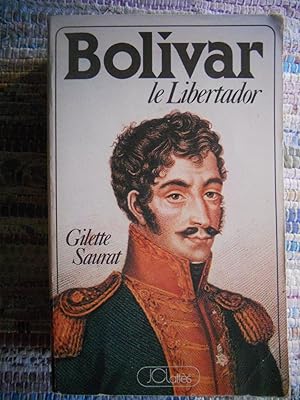 Seller image for Bolivar le Libertador for sale by Frederic Delbos