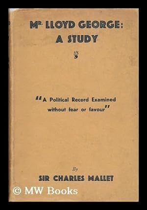 Bild des Verkufers fr Mr. Lloyd George, a Study / by Sir Charles Mallet zum Verkauf von MW Books Ltd.