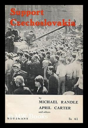 Seller image for Support Czechoslovakia / by Michael Randle, April Carter, and Others for sale by MW Books Ltd.
