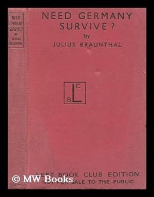 Imagen del vendedor de Need Germany Survive? By Julius Braunthal. with an Introduction by Harold J. Laski a la venta por MW Books Ltd.