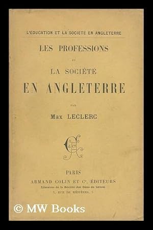 Seller image for Les Professions Et La Societe En Angleterre / Par Max Leclerc for sale by MW Books Ltd.