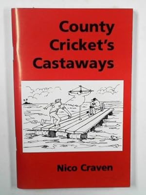 Imagen del vendedor de County cricket's castaways: 'Grounds for economy' a la venta por Cotswold Internet Books
