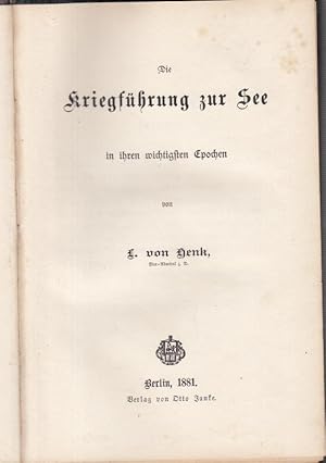 Imagen del vendedor de Die Kriegsfhrung zur See in ihren wichtigsten Epochen. - Hier die Originalausgabe ! a la venta por Antiquariat Carl Wegner