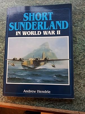 Imagen del vendedor de SHORT SUNDERLAND IN WORLD WAR II a la venta por Ron Weld Books