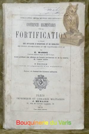 Bild des Verkufers fr Confrences rgimentaires sur la Fortification  l'usage des Officiers d'Infanterie et de Cavalerie des Ecoles rgimentaires et des volontaires d'un an. 6e dition, revue et augmente d'un Appendice. Extrait du Journal des Sciences militaires. zum Verkauf von Bouquinerie du Varis