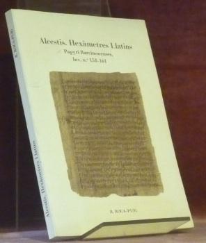 Seller image for Alcestis. Hexmetres Llatins. Papyri barcinonenses. Inv. n. 158 - 161. Segona edicio. for sale by Bouquinerie du Varis