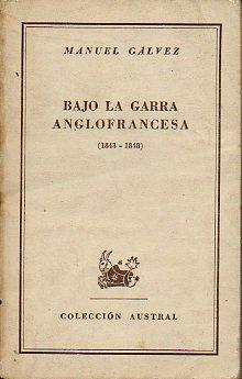 Bild des Verkufers fr BAJO LA GARRA ANGLOFRANCESA (1843-1848). Fatigado. zum Verkauf von angeles sancha libros