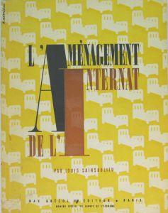 L Aménagement de l Internat par Louis Sainsaulieu, Architecte D.P.L.G. Préface de P. le Rolland.