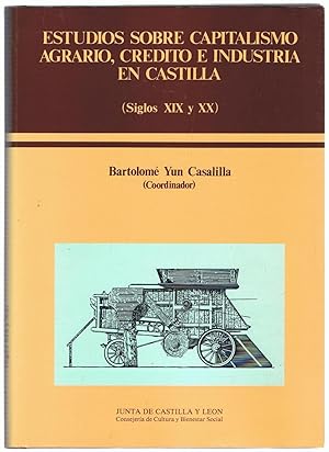Imagen del vendedor de ESTUDIOS SOBRE CAPITALISMO AGRARIO, CRDITO E INDUSTRIA EN CASTILLA (Sglos XIX y XX). a la venta por Librera Torren de Rueda