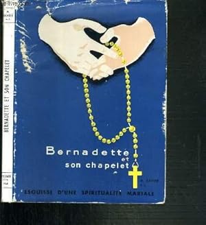 Seller image for BERNADETTE ET SON CHAPELET - ESQUISSE D'UNE SPIRITUALITE MARIALE for sale by Le-Livre