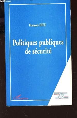 Image du vendeur pour POLITIQUES PUBLIQUES DE SCURIT / colelction 3securite et societe3 mis en vente par Le-Livre