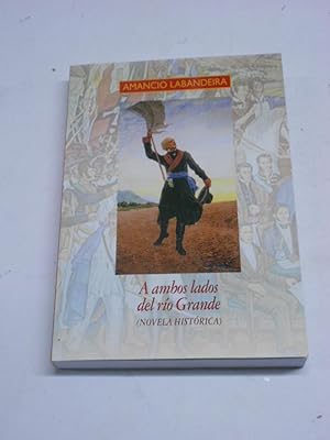 Imagen del vendedor de A AMBOS LADOS DEL RIO GRANDE. (Novela histrica). a la venta por Librera J. Cintas