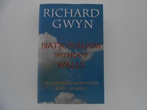 Nationalism Without Walls: The Unbearable Lightness of Being Canadian (signed)