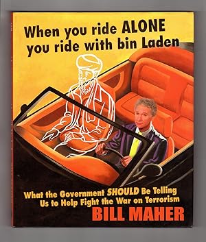 Seller image for When You Ride Alone You Ride with Bin Laden What the Government Should Be Telling Us to Help Fight the War on Terrorism for sale by Singularity Rare & Fine