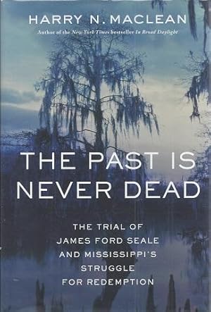 Immagine del venditore per The Past is Never Dead: The Trial of James Ford Seale and Mississippi's Struggle for Redemption venduto da BJ's Book Barn