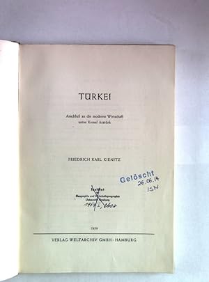 Türkei. Anschluß an die moderne Wirtschaft unter Kemal Atatürk. Schriften des Hamburgischen Welt-...
