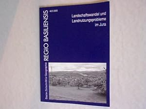 Imagen del vendedor de Landschaftswandel und Landnutzungsprobleme im Jura. Regio Brasiliensis Basler Zeitschrift fr Geographie 46/3 2005. a la venta por Antiquariat Bookfarm