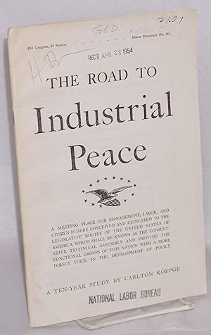 Imagen del vendedor de The road to industrial peace: a ten-year study a la venta por Bolerium Books Inc.