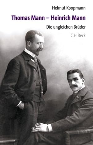 Thomas Mann - Heinrich Mann : die ungleichen Brüder.