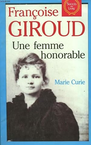 Immagine del venditore per UNE FEMME HONORABLE, MARIE CURIE. venduto da Le-Livre