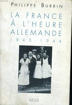 Image du vendeur pour La France  l'heure allemande 1940-1944 mis en vente par Le-Livre