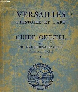 Imagen del vendedor de VERSAILLES, L'HISTOIRE ET L'ART. GUIDE OFFICIEL a la venta por Le-Livre