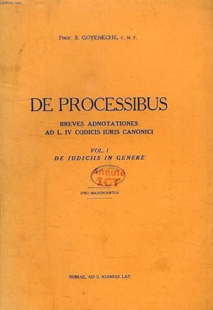 Seller image for DE PROCESSIBUS, BREVES ADNOTATIONES AD L. IV CODICIS IURIS CANONICIS, VOL. I, DE IUDICIIS IN GENERE for sale by Le-Livre