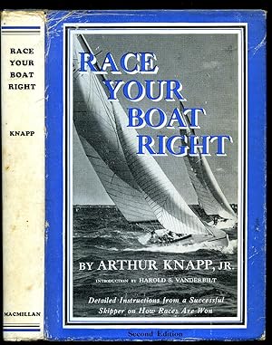 Seller image for Race Your Boat Right; Detailed Instructions from a Successful Skipper on How Races Are Won for sale by Little Stour Books PBFA Member