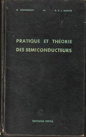 Imagen del vendedor de Pratique et thorie des semiconducteurs. principes. Ralisation. Fonctionnement. Utilisation des diodes, transistors et autres semiconducteurs a la venta por L'ivre d'Histoires