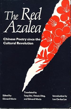 Imagen del vendedor de THE RED AZALEA: Chinese Poetry Since the Cultural Revolution. a la venta por Bookfever, IOBA  (Volk & Iiams)