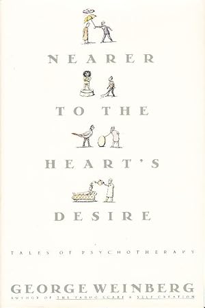 Seller image for NEARER TO THE HEART'S DESIRE: Tales of Psychotherapy. for sale by Bookfever, IOBA  (Volk & Iiams)