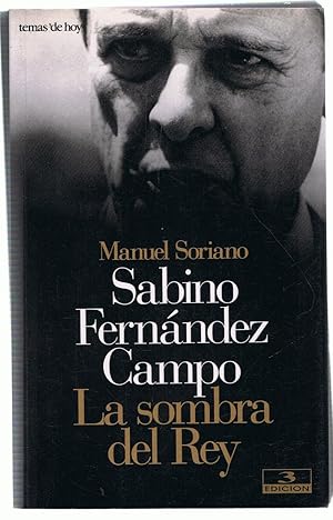 Imagen del vendedor de SABINO FERNNDEZ CAMPO LA SOMBRA DEL REY. a la venta por Librera Torren de Rueda