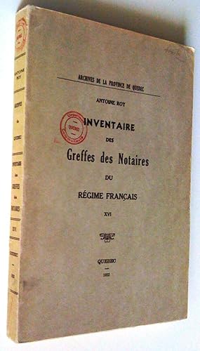Inventaire des greffes des notaires du régime français, tome XVI